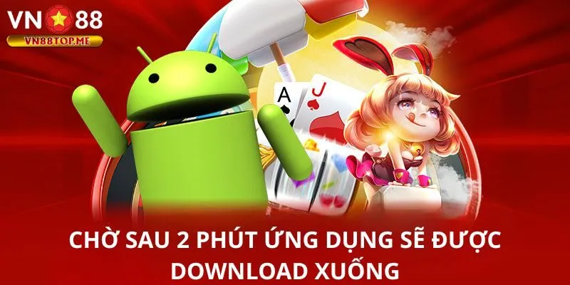 Chờ sau 2 phút ứng dụng sẽ được download xuống