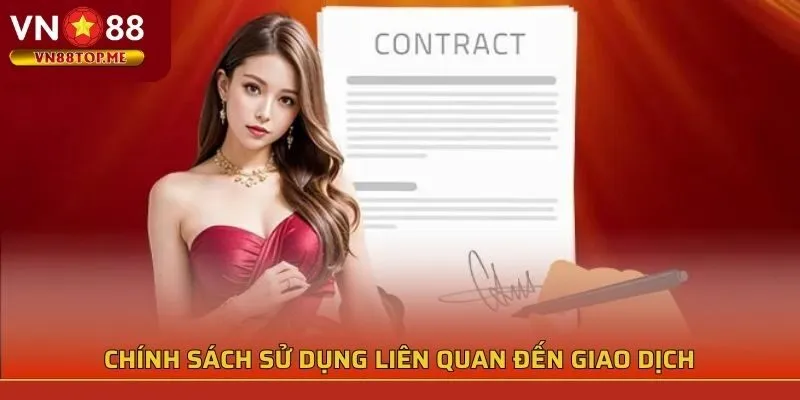 Chính sách sử dụng liên quan đến giao dịch