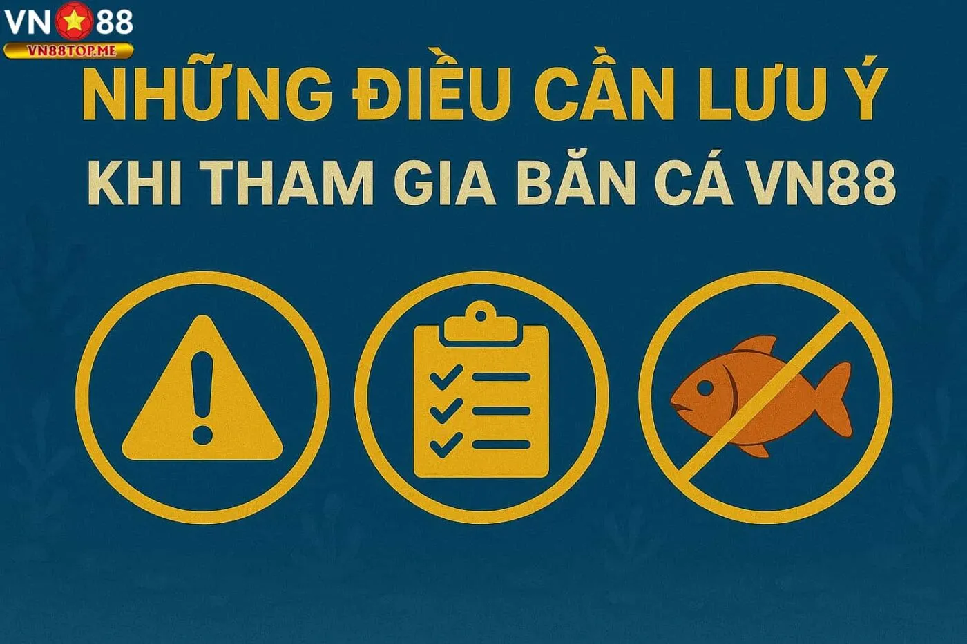 Những Điều Cần Lưu Ý Khi Tham Gia Bắn Cá VN88